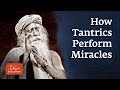 How Tantrics Perform Miracles – A Yogic Perspective | Sadhguru Exclusive