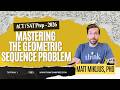 ACT / SAT Math 2026: The Geometric Sequence Trick You MUST Know