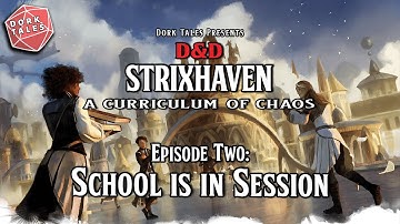 Strixhaven: A Curriculum of Chaos | Episode 2: School is in Session | D&D Actual Play