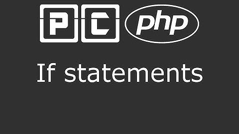 PHP beginners tutorial 12  - if statements