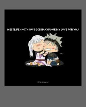 Story WA Westlife - Nothing gonna change lirik dan terjemahan