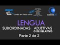 Oraciones Subordinadas Adjetivas o de Relativo (Parte 2 de 2) - Análisis sintáctico - Lengua