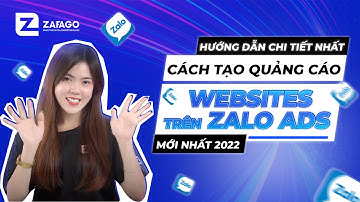 HƯỚNG DẪN CHI TIẾT NHẤT CÁCH TẠO QUẢNG CÁO WEBSITE  TRÊN ZALO ADS MỚI NHẤT 2022