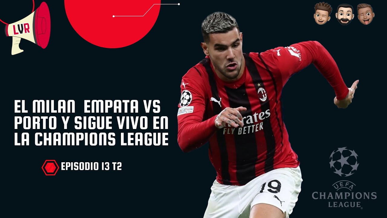 El AC Milan empata vs el Porto y sigue vivo en la Champions League ...