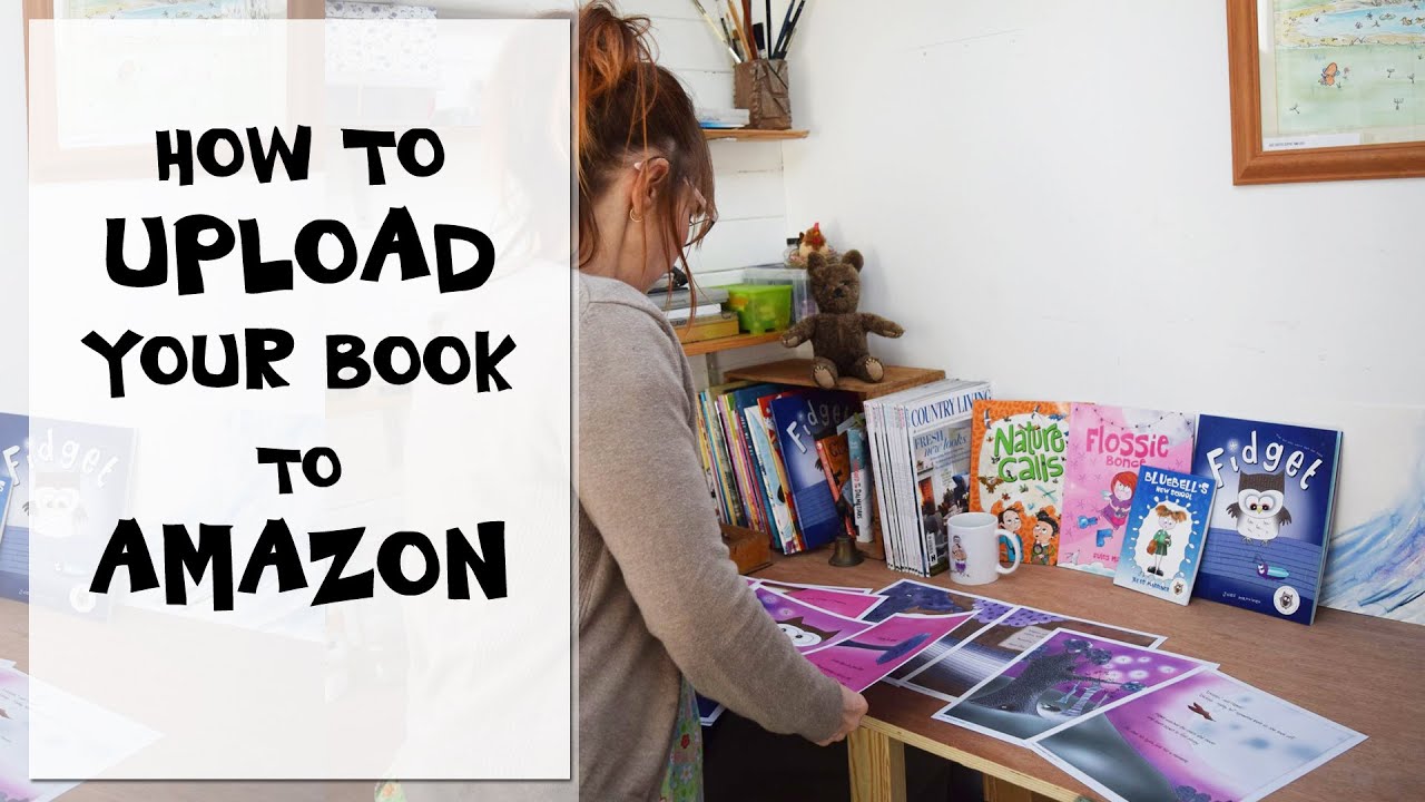 HOW TO UPLOAD YOUR CHILDREN'S BOOK ON