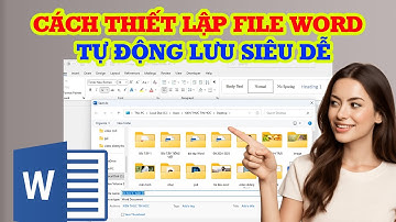 Cách thiết lập File Word tự động lưu nhanh và cực kỳ đơn giản
