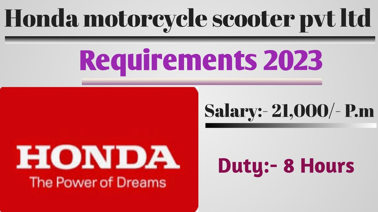 Honda motorcycle scooter pvt ltd,// Requirements 2023, Salary 21,000