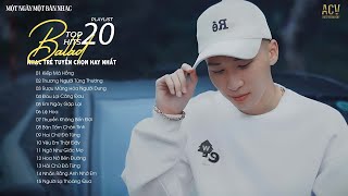 Top Hits 20 Nhạc Trẻ Hot - LK Tlong Hay Nhất - Kiếp Má Hồng, Rượu Mừng Hóa Người Dưng | MNMBN