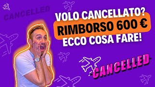 VOLO CANCELLATO RYANAIR E WIZZ AIR  - COSA FARE ?