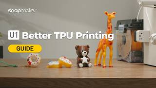 U1 Video Guide: Tips for Reliable TPU Printing