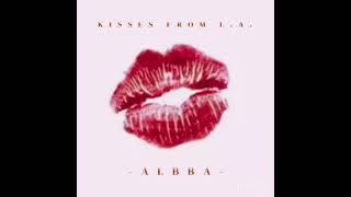 ALBBA - Kisses From L.A. (Official Audio) 