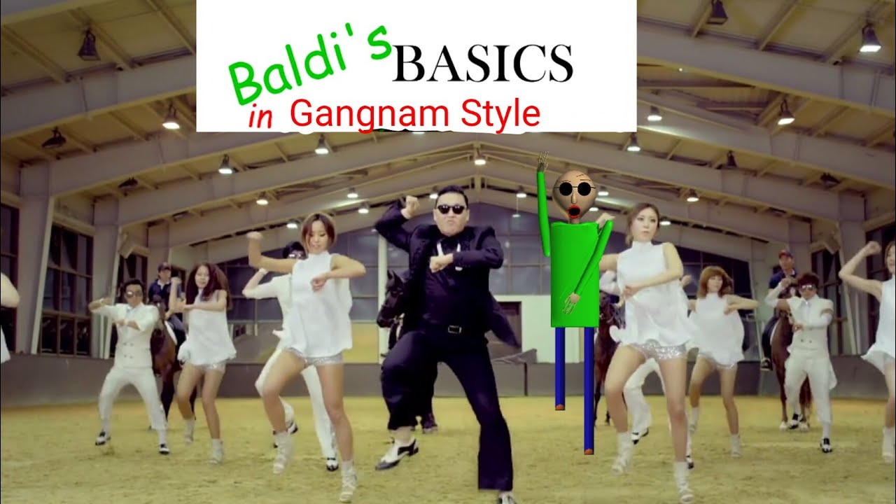 (OLD) Baldi's Basics in Gangnam Style - Psy & Baldi's Basics Song ft ...