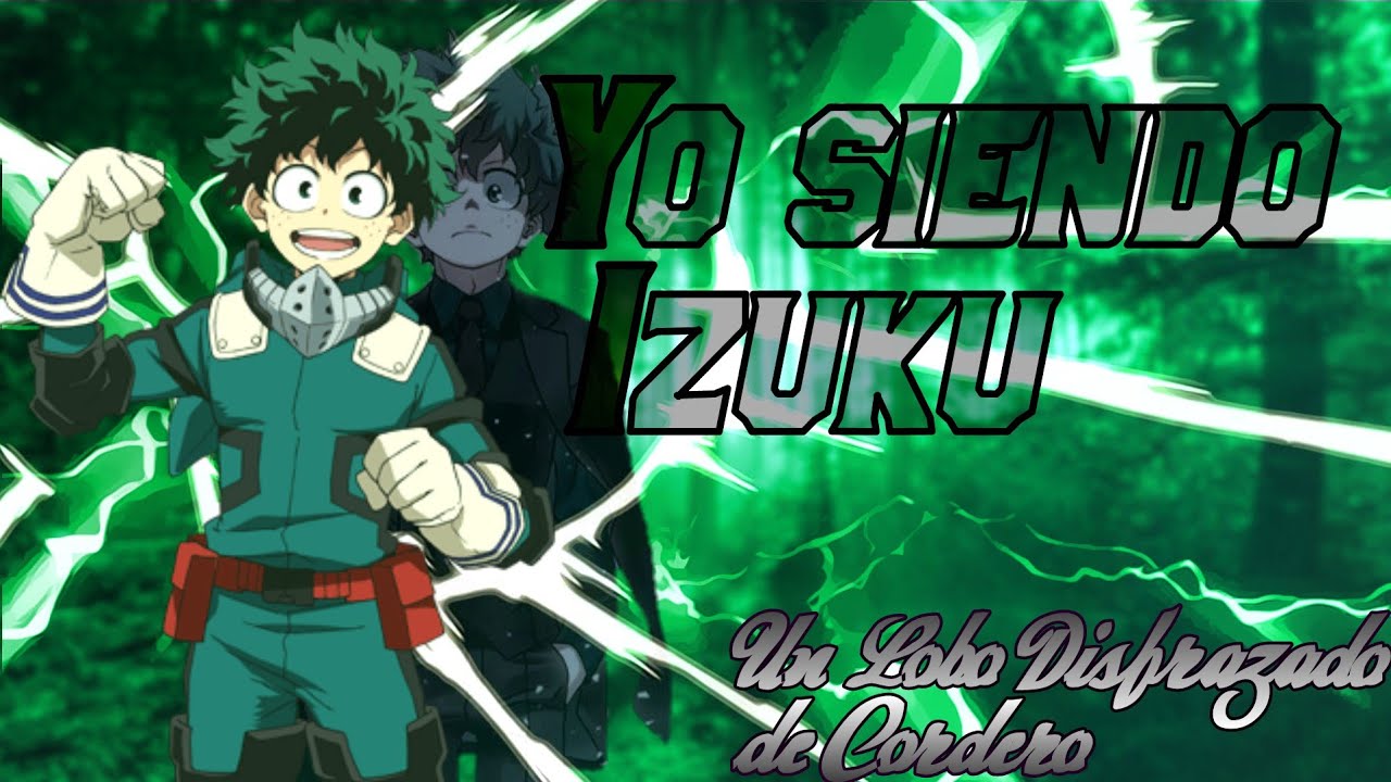 QHPS Yo caia en Boku no Hero pero siendo Izuku Midoriya Capitulo 2 [Temp. 0]