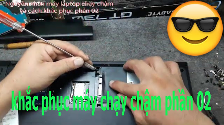 Lỗi laptop chạy chậm và send to không được năm 2024