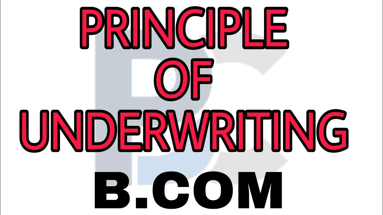 PRINCIPLE OF UNDERWRITING | PRINCIPLE OF UNDERWRITING IN INSURANCE ...