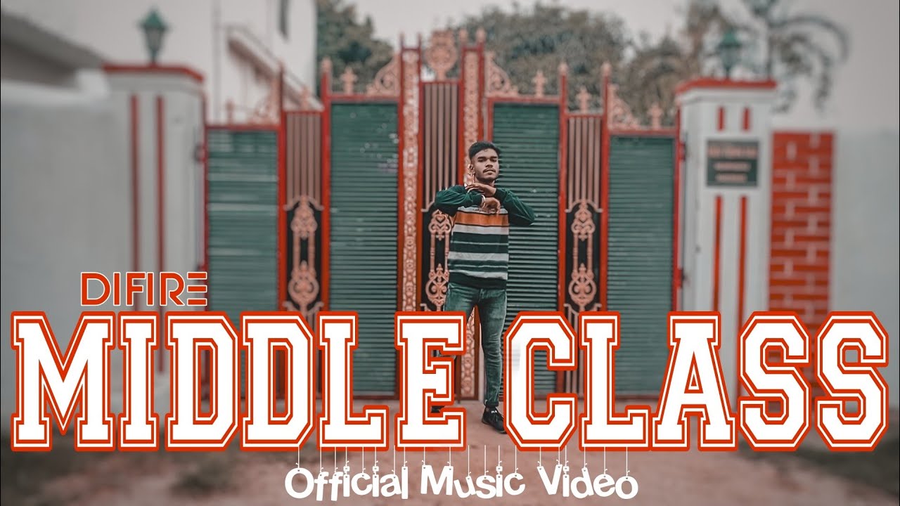 MIDDLE CLASS - DIFIRE (OFFICIAL MUSIC VIDEO) - YouTube