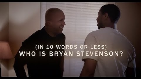 JUST MERCY | Bryan Stevenson in 10 Words
