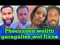 Barsiisonni Pheenxee Wolitti Garagaltee Dhukkee Wolirraa Kaafte 亞 Barsiisonni Pheenxee Wolitti Garagaltee Dhukkee Wolirraa Kaafte 亞