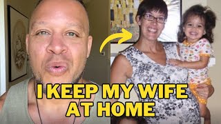 Why I Keep My Wife At Home