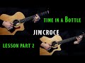 how to play "Time In A Bottle" on guitar by Jim Croce | PART 2 | acoustic guitar lesson tutorial