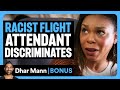 RACIST FLIGHT Attendant DISCRIMINATES | Dhar Mann Bonus!