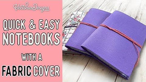 Make a Quick and Easy Notebook with Fabric Cover | TUTORIAL