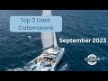 Top 3 Brokerage Catamarans - September 2023