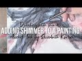 Soothing Visual ASMR: Adding surprise Shimmer to a textured painting