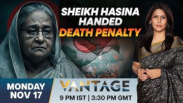 LIVE | Sheikh Hasina Slams "Rigged" Trial After Death Sentence | Vantage with Palki Sharma | N18G