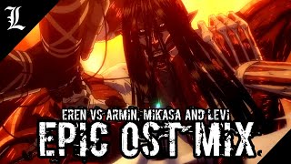 [THE FINAL BATTLE] | TRAITOR | Eren VS Armin, Mikasa and Levi | Attack on Titan Official OST mix