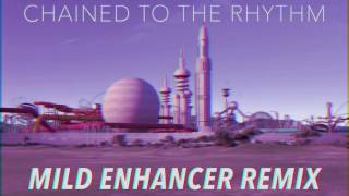 Katy Perry - Chained To The Rhythm MILD ENHANCER REMIX