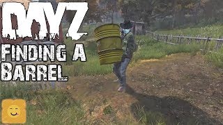 DayZ - Finding A Barrel