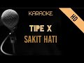 Tipe X - Sakit Hati | HD Karaoke