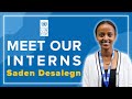 Meet our Interns - Saden Desalegn
