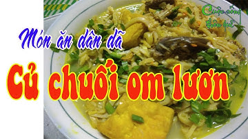 Củ chuối om lươn ngon khó cưỡng / Cuộc sống thôn quê