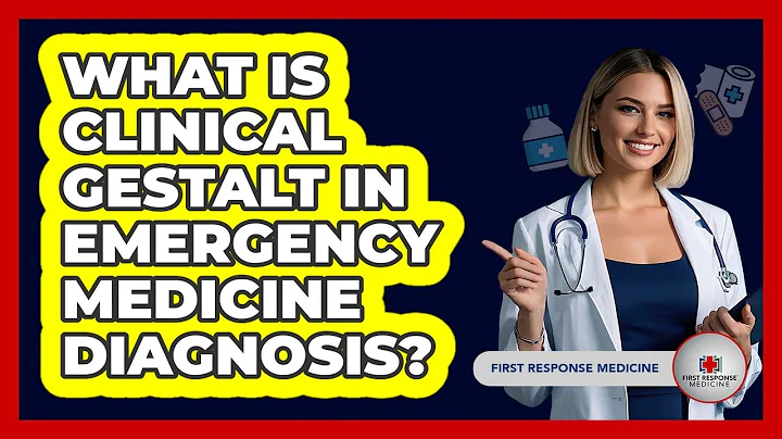 What Is Clinical Gestalt In Emergency Medicine Diagnosis? - First Response Medicine