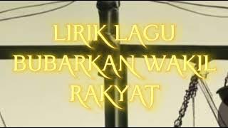LIRIK LAGU BUBARKAN WAKIL RAKYA
