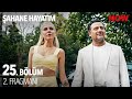 Ahane hayatm 25 blm 2 fragman sahanehayatimdizi