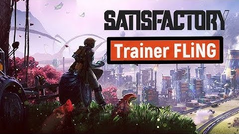 Satisfactory game mod Trainer FLiNG