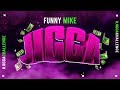 FunnyMike- Jigga (Official Audio) #JiggaChallenge