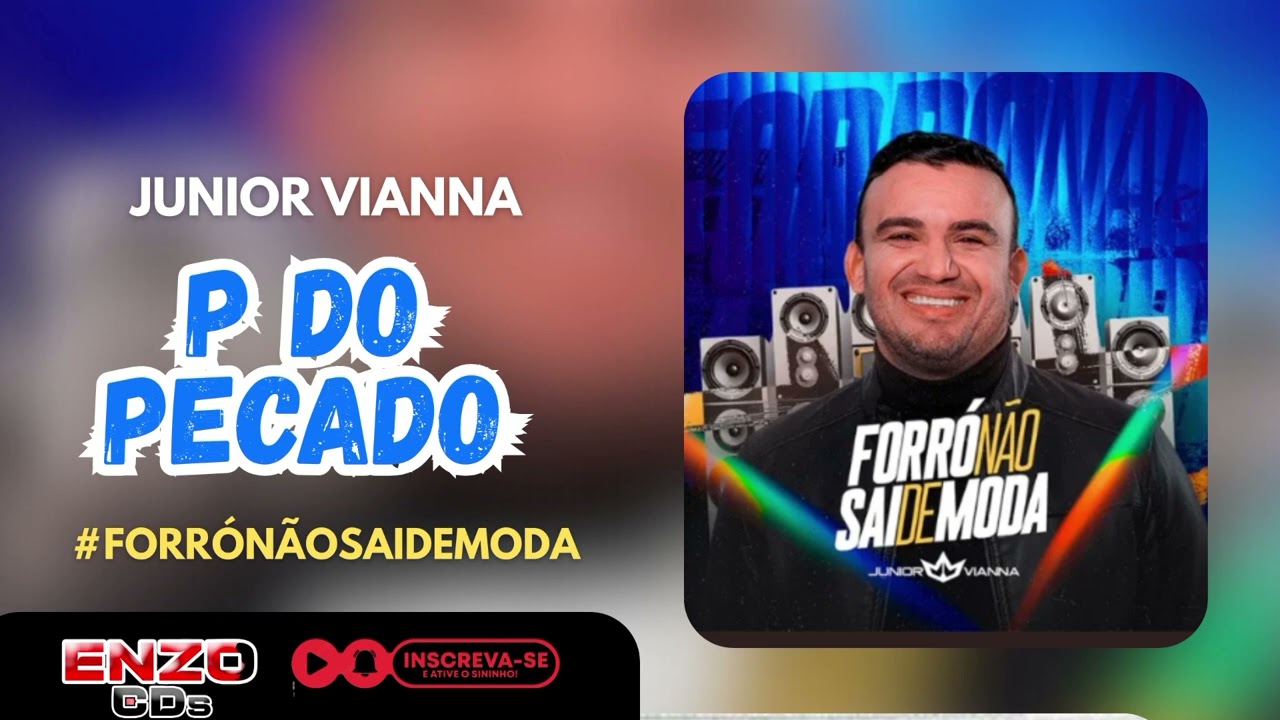 P do Pecado - JUNIOR VIANNA (CD Forró Não Sai de Moda)