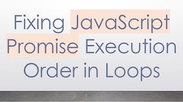 Fixing JavaScript Promise Execution Order in Loops