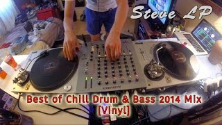| Steve LP | Best of Chill Drum & Bass 2014 with Vinyl Mix [HD]
