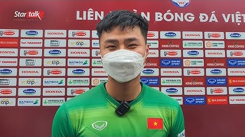 Văn Toản - Thủ môn U23 Việt Nam 