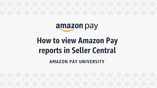 How to view Amazon Pay reports in Seller Central