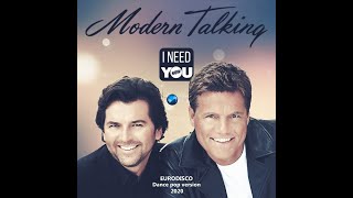 Modern Talking – I Need You Now (Dance Pop Version 2020)