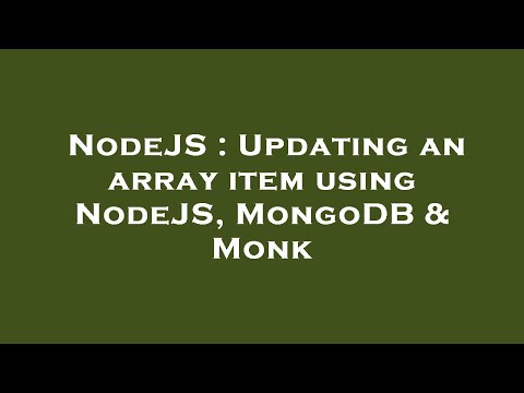 NodeJS : Updating an array item using NodeJS, MongoDB & Monk