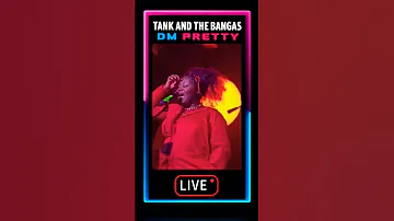 TikTok Voice Star - Tank and the Bangas - DM Pretty Live