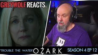 OZARK -  Episode 4x12 'Trouble the Water'' | REACTION & REVIEW