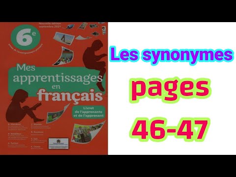 lexique : les synonymes pages 46-47 mes apprentissages en français/ 6ème année primaire